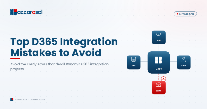 Top Dynamics 365 Integration Mistakes (And How to Avoid Them) - Azzarosol